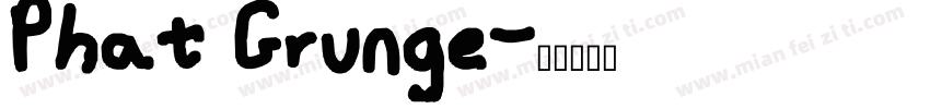 Phat Grunge字体转换